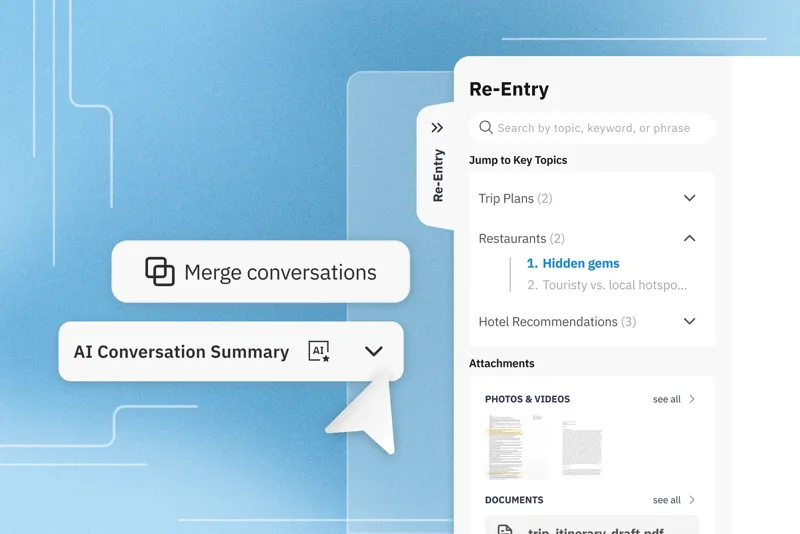 Re-Entry panel: jump to key topics, merge conversations, AI summary