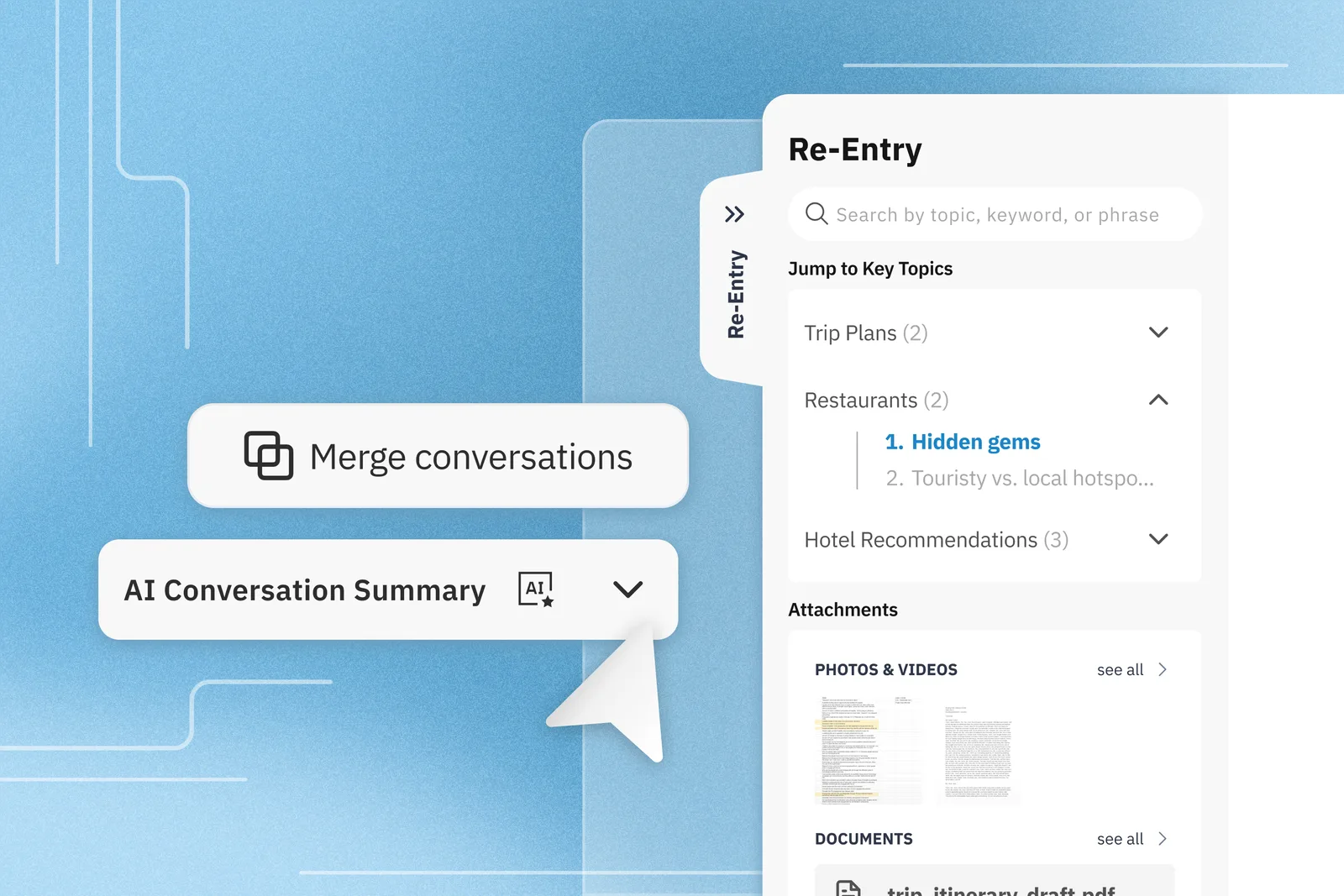 Re-Entry panel: jump to key topics, merge conversations, AI summary